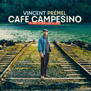 Vincent Prémel “Cafe Campesino”